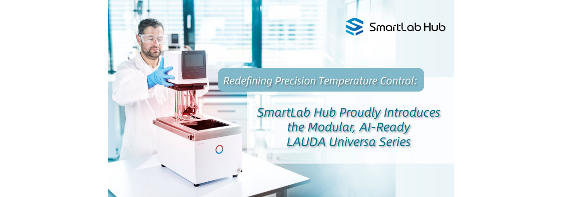 Redefining Precision Temperature Control: SmartLab Hub Proudly Introduces the Modular, AI-Ready LAUDA Universa Series